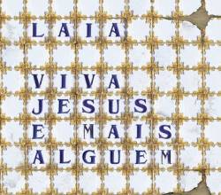 Laia : Viva Jesus E Mais Alguém